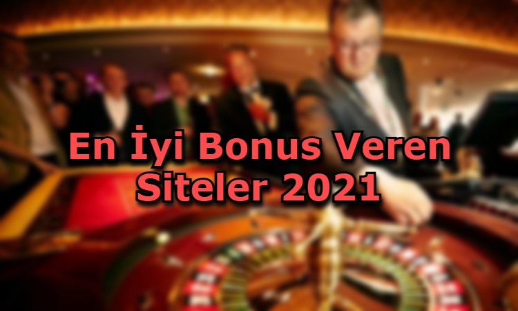 en iyi bonus veren siteler tavsiye