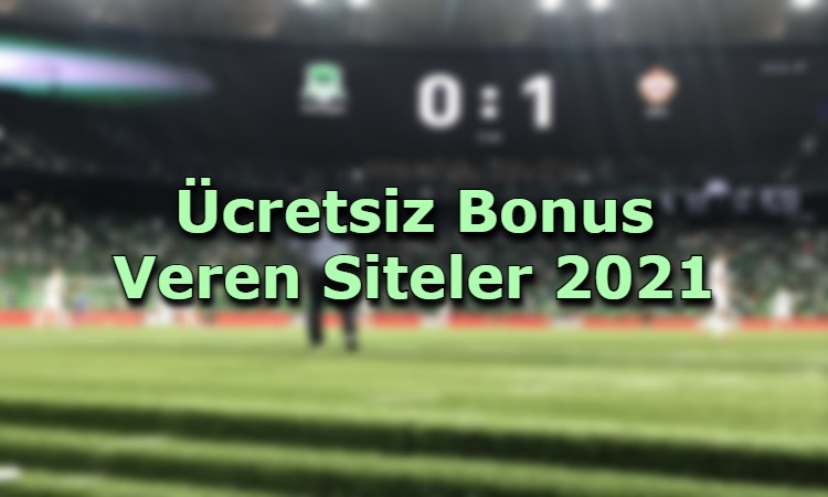 ucretsiz bonus veren siteler oyunlar