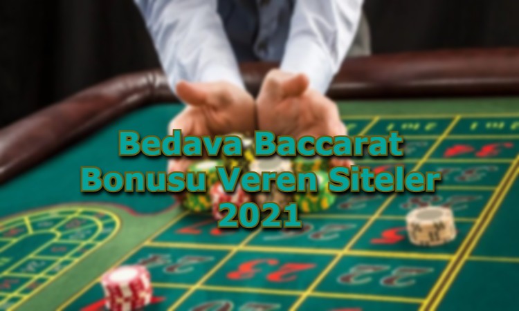 bedava baccarat bonusu veren siteler guvenilir