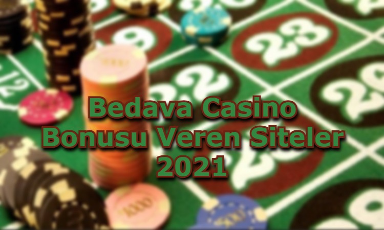 bedava casino bonusu veren siteler guvenilir