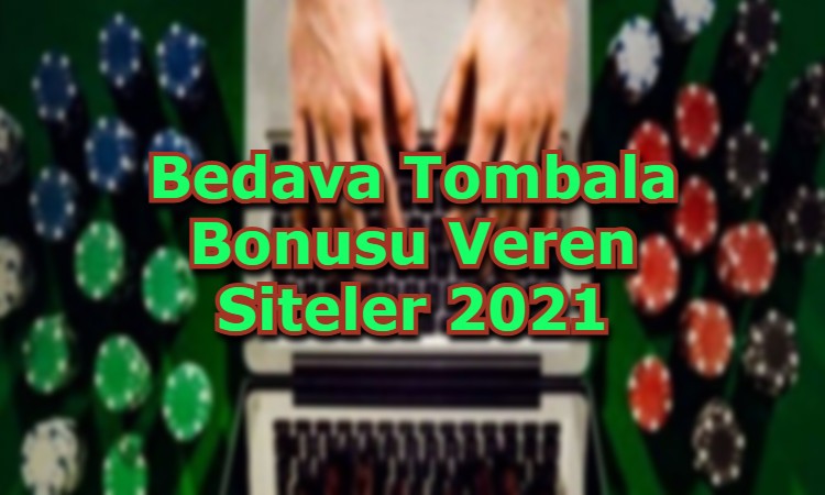 bedava tombala bonusu veren siteler guvenilir