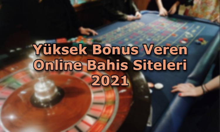 yuksek bonus veren online bahis siteleri guvenilir