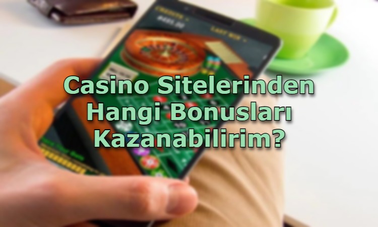 casino siteleri bonus cesitleri