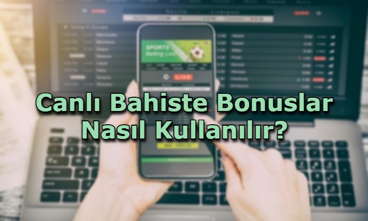 canli bahis bonus kullanim yollari