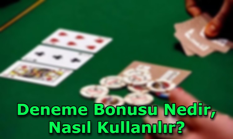 deneme bonusu nedir