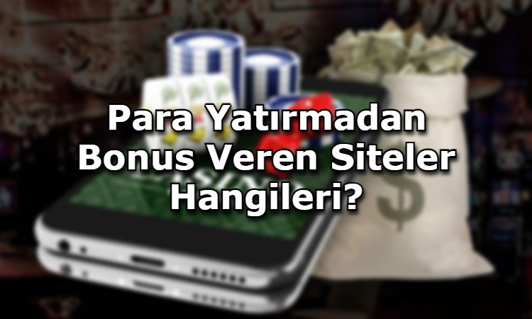 para yatirmadan bonus veren siteler iletisim