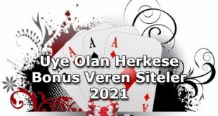 uye olan herkese bonus veren siteler guvenilir