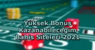 yuksek bonus kazanabilecegim bahis siteleri guvenilir