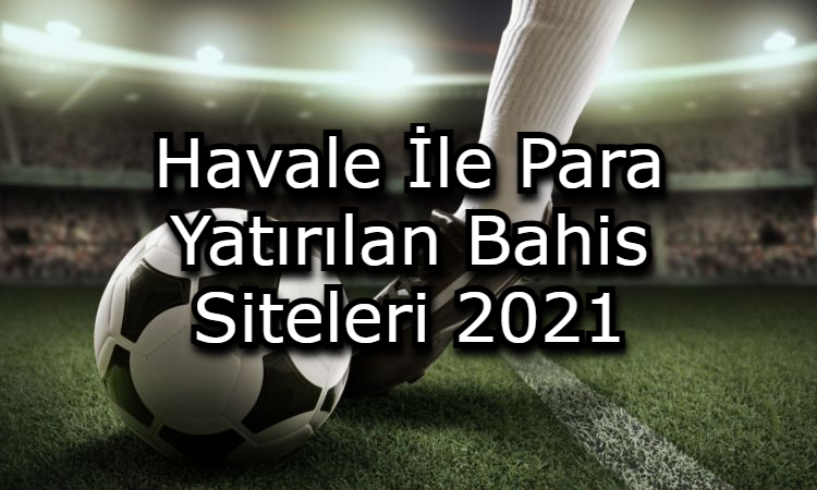 havale ile bahis sitelerine para yatirmak